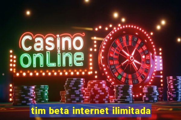 tim beta internet ilimitada